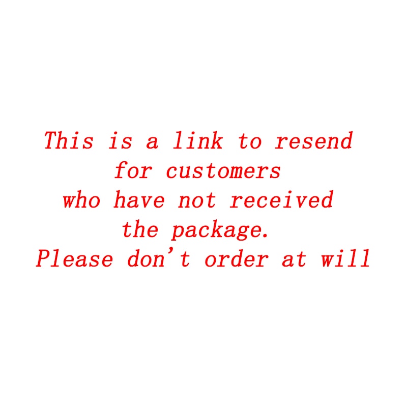 This is a link to resend for customers who have not received the goods. Please don't order at will