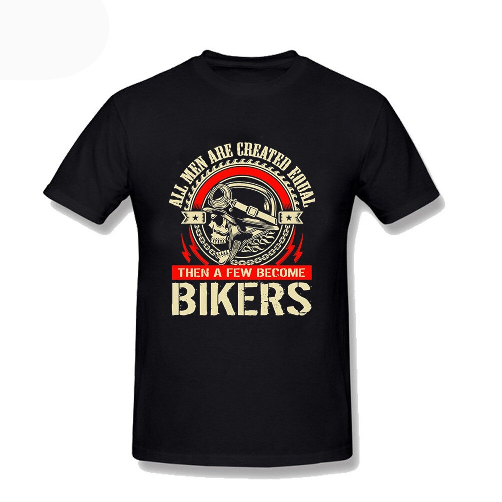 T Shirt All Are Created Equal Then A Few Become Bikers Hipster Tshirt Black Adult/Kid T-Shirt Funny /boy/girl Printed Tshirt