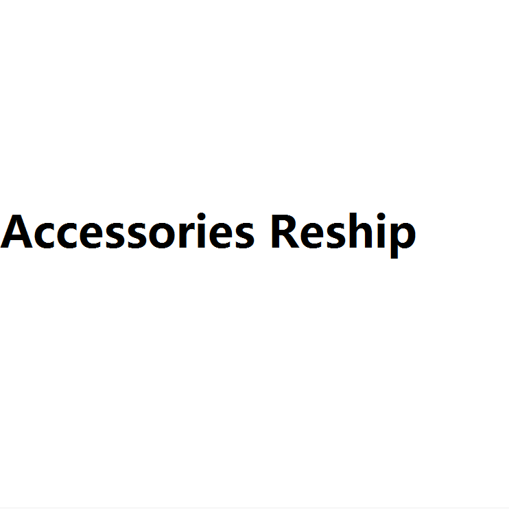 Accessories reship